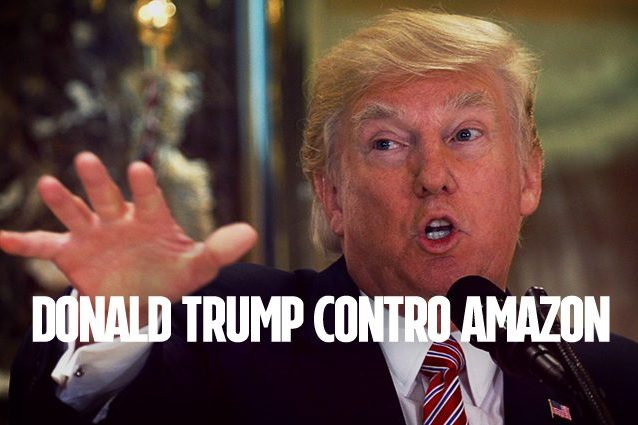 Donald Trump contro Amazon: “Danneggia i piccoli rivenditori e fa perdere il lavoro a molti americani”